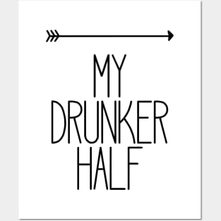 My Drunker Half Funny Party Drinking Right Posters and Art